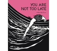 Nikki McClure You Are Not Too Late (Copertina rigida)