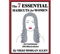 Nikki Morgan Allen The 7 ESSENTIAL HAIRCUTS for WOMEN (Tascabile)
