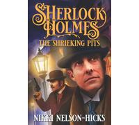 Nikki Nelson-Hicks Sherlock Holmes and The Shrieking Pits (Tascabile)