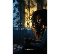 Nikki Nikki Under the circumstances (Tascabile)