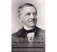 Nikki, Oldaker John, Bigelow Samuel Tilden; The Real 19th President (Tascabile)