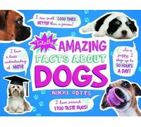 Nikki Potts Totally Amazing Facts about Dogs (Copertina rigida)