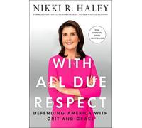 Nikki R. Haley With All Due Respect (Tascabile)