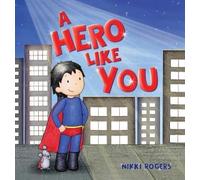 Nikki Rogers A Hero Like You (Copertina rigida)