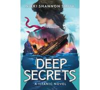 Nikki Shannon Smith Deep Secrets (a Titanic Novel) (Copertina rigida)