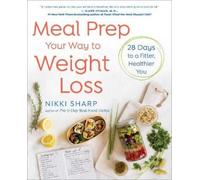 Nikki Sharp Meal Prep Your Way to Weight Loss (Tascabile)