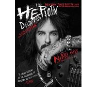 Nikki Sixx The Heroin Diaries: Ten Year Anniversary Edition (Tascabile)