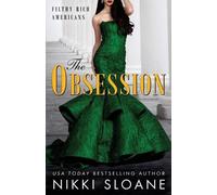 Nikki Sloane The Obsession (Tascabile) Filthy Rich Americans