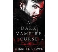 Nikki St Crowe A Dark Vampire Curse (Tascabile)