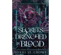 Nikki St. Crowe Secrets Drenched in Blood: The Complete Midnight Har (Tascabile)