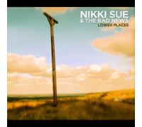 Nikki Sue & The Bad News - Lower Places