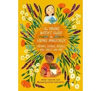 Nikki Van De Car The Young Witch’s Guide to Living Magically (Copertina rigida)