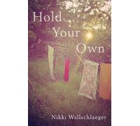 Nikki Wallschlaeger Hold Your Own (Tascabile)