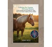 Nikky Rich Calming the Equine Nervous System (Tascabile)
