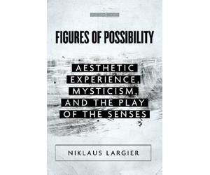 Niklaus Largier Figures of Possibility (Tascabile)