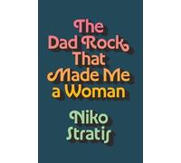 Niko Stratis The Dad Rock That Made Me a Woman (Copertina rigida)