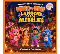 Niko y Emi: La noche de los alebrijes: Un cuento de Día de Muertos para niños