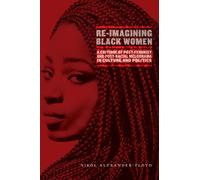 Nikol G. Alexander-Floyd Re-Imagining Black Women (Copertina rigida)