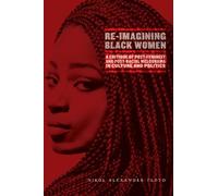 Nikol G. Alexander-Floyd Re-Imagining Black Women (Tascabile)