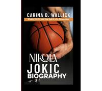 NIKOLA JOKIC BIOGRAPHY: Vision,Skill and the Spirit of a champion