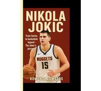 NIKOLA JOKIC: From Serbia to Basketball Legend - The Joker’s Journey