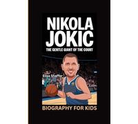 NIKOLA JOKIC: The Gentle Giant of the Court- Biography for kids
