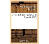 Nikola Mikha Lovitch Korkounov Cours de Théorie Générale Du Droit (Tascabile)