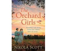 Nikola Scott The Orchard Girls (Tascabile)