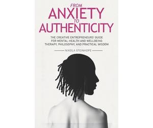 Nikola Steinhope From Anxiety to Authenticity (Tascabile)