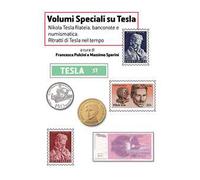 Nikola Tesla Filatelia, banconote e numismatica. Ritratti di Tesla nel tempo