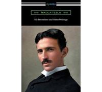 Nikola Tesla My Inventions and Other Writings (Tascabile)