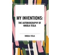 Nikola Tesla My Inventions (Tascabile)