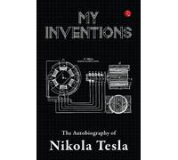 NIKOLA TESLA My Inventions (Tascabile)