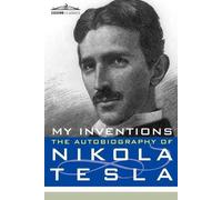 Nikola Tesla My Inventions (Tascabile) Cosimo Classics Biography