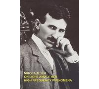 Nikola, Tesla On Light and Other High Frequency Phenomena (Tascabile)