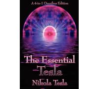Nikola Tesla The Essential Tesla (Tascabile)