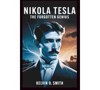NIKOLA TESLA: The Forgotten Genius: How One Man’s Brilliance Lit Up the World, Even as His Life Flickered in the Shadows