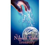 Nikola Tesla The Nikola Tesla Treasury - 107 Essays, Lectures (Copertina rigida)