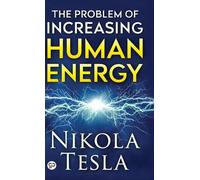 Nikola Tesla The Problem of Increasing Human Energy (Copertina rigida)