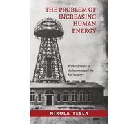 Nikola Tesla The Problem of Increasing Human Energy (Tascabile)