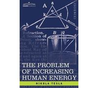 Nikola Tesla The Problem of Increasing Human Energy (Tascabile)