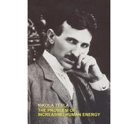 Nikola, Tesla The Problem of Increasing Human Energy with Special Re (Tascabile)