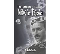 Nikola Tesla The Strange Life of Nikola Tesla (Copertina rigida)