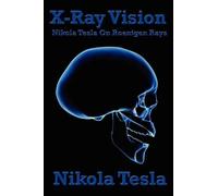 Nikola Tesla X-Ray Vision (Tascabile)