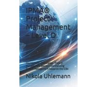 Nikola Uhlemann IPMA(R) Project Management - Level D (Tascabile)