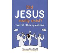 Nikolaas Sintobin SJ Did Jesus Really Exist? (Tascabile)