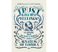 Nikolaas Sintobin SJ Trust Your Feelings (Tascabile)