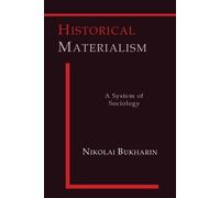 Nikolai Bukharin Historical Materialism (Tascabile)