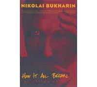Nikolai Bukharin How It All Began (Copertina rigida)