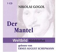 Nikolai Gogol - Der Mantel - gelesen von Ernst-August Schepmann